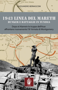 1943 LINEA DEL MARETH - BUNKER E BATTAGLIE IN TUNISIA