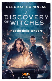 A DISCOVERY OF WITCHES 3 - IL BACIO DELLE TENEBRE
