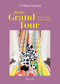 MIO GRAND TOUR - STORIE DI LUOGHI DI ARTE E DI ANSIA