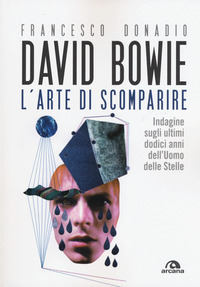 DAVID BOWIE - L\'ARTE DI SCOMPARIRE