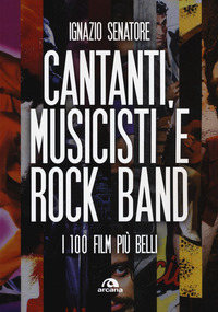 CANTANTI MUSICISTI E ROCK BAND - I 100 FILM PIU\' BELLI