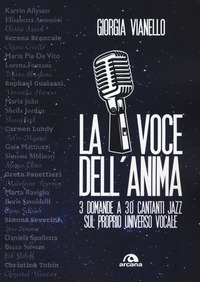 VOCE DELL\'ANIMA - 3 DOMANDE A 30 CANTANTI JAZZ SUL PROPRIO UNIVERSO VOCALE