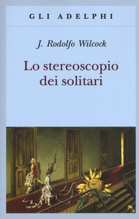 STEREOSCOPIO DEI SOLITARI di WILCOCK RODOLFO J.