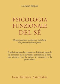 PSICOLOGIA FUNZIONALE DEL SE\' di RISPOLI LUCIANO