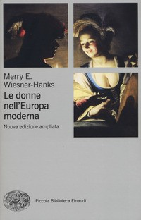 DONNE NELL\'EUROPA MODERNA di WIESNER HANKS MERRY E.