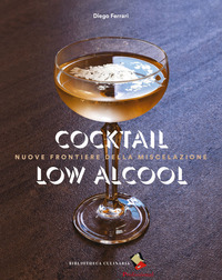 COCKTAIL LOW ALCOOL - NUOVE FRONTIERE DELLA MISCELAZIONE