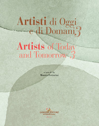 ARTISTI DI OGGI E DI DOMANI - ARTISTS OF TODAY AND TOMORROW