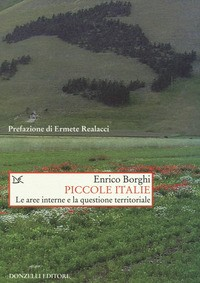 PICCOLE ITALIE - LE AREE INTERNE E LA QUESTIONE TERRITORIALE di BORGHI ENRICO