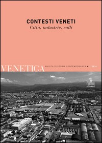 VENETICA 2/2016 - CONTESTI VENETI - CITTA\' INDUSTRIE VALLI