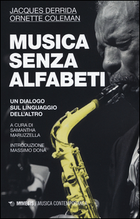 MUSICA SENZA ALFABETI - UN DIALOGO SUL LINGUAGGIO DELL\'ALTRO