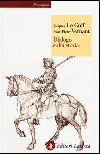 DIALOGO SULLA STORIA di LE GOFF J. - VERNANTJ.P.