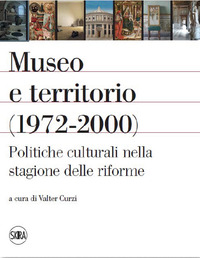 MUSEO E TERRITORIO (1972-2000). POLITICHE CULTURALI NELLA STAGIONE DELLE RIFORME