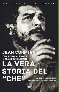 VERA STORIA DEL CHE di CORMIER J. - GUEVARA H. - GRANADO A.