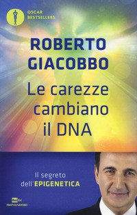 CAREZZE CAMBIANO IL DNA di GIACOBBO ROBERTO