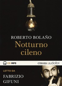 NOTTURNO CILENO - AUDIOLIBRO CD MP3 di BOLANO R. - GIFUNI F.