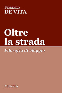 OLTRE LA STRADA - FILOSOFIA DI VIAGGIO