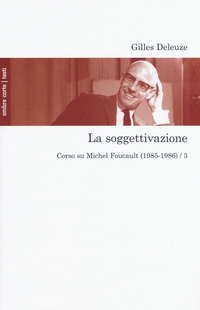 SOGGETTIVAZIONE - CORSO SU MICHEL FOUCAULT (1985-1986)