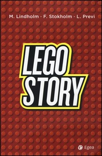 LEGO STORY di LINDHOLM M. - STOKHOLM F. - PREVI L.
