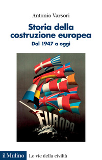 STORIA DELLA COSTRUZIONE EUROPEA - DAL 1947 A OGGI