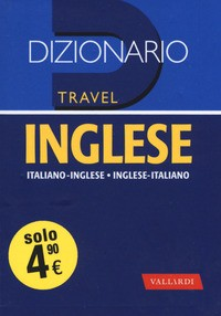 DIZIONARIO INGLESE ITALIANO INGLESE TRAVEL