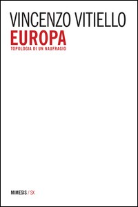 EUROPA - TOPOLOGIA DI UN NAUFRAGIO di VITIELLO VINCENZO