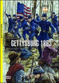 GETTYSBURG 1863 - LA BATTAGLIA DECISIVA DELLA GUERRA CIVILE AMERICANA
