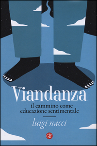 VIANDANZA - IL CAMMINO COME EDUCAZIONE SENTIMENTALE