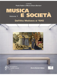 MUSICA E SOCIETA\' 1 DALL\'ALTO MEDIOEVO AL 1640