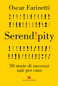 SERENDIPITY - 50 STORIE DI SUCCESSI NATI PER CASO
