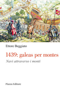 1439 GALEAS PER MONTES - NAVI ATTRAVERSO I MONTI
