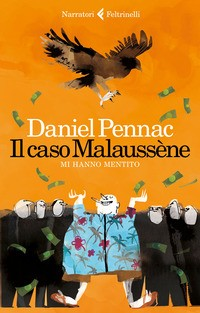 CASO MALAUSSENE - MI HANNO MENTITO di PENNAC DANIEL