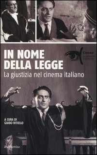 IN NOME DELLA LEGGE - LA GIUSTIZIA NEL CINEMA ITALIANO