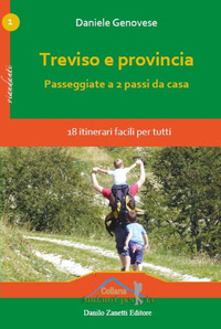 TREVISO E PROVINCIA - PASSEGGIATE A 2 PASSI DA CASA