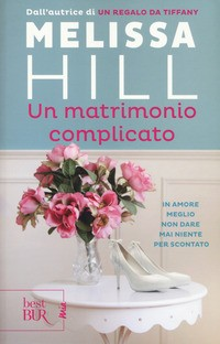 MATRIMONIO COMPLICATO di HILL MELISSA
