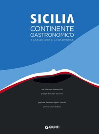 SICILIA - CONTINENTE GASTRONOMICO di PENSOVECCHIO F. - TARANTINO B.