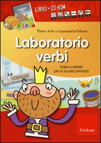 LABORATORIO VERBI - FIABE E ATTIVITA\' PER LA SCUOLA PRIMARIA + CD