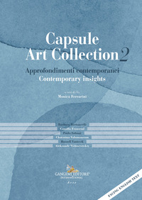 CAPSULE ART COLLECTION 2: APPROFONDIMENTI CONTEMPORANEI-CONTEMPORARY INSIGHTS