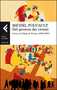 DEL GOVERNO DEI VIVENTI - CORSO AL COLLEGE DE FRANCE 1979 - 198