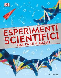 ESPERIMENTI SCIENTIFICI - DA FARE A CASA