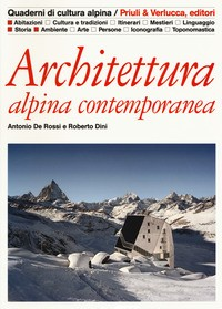 ARCHITETTURA ALPINA CONTEMPORANEA di DE ROSSI A. - DINI R.