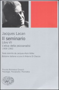 SEMINARIO LIBRO VII - ETICA DELLA PSICOANALISI 1959-1960