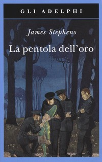 PENTOLA DELL\'ORO di STEPHENS JAMES
