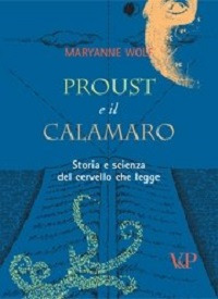 PROUST E IL CALAMARO - STORIA E SCIENZA DEL CERVELLO CHE LEGGE