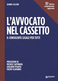 AVVOCATO NEL CASSETTO - IL CONSULENTE LEGALE PER TUTTI di CALLONI GIANNI