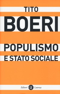 POPULISMO E STATO SOCIALE di BOERI TITO
