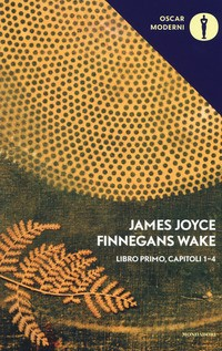 FINNEGANS WAKE - LIBRO PRIMO CAPITOLI 1 - 4 di JOYCE JAMES