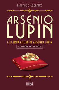 ARSENIO LUPIN. L\'ULTIMO AMORE