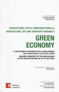 ARCHITETTURA CITTA\' E TERRITORIO VERSO LA GREEN ECONOMY di ANTONINI E. - TUCCI F.