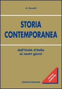 STORIA CONTEMPORANEA - DALL\'UNITA\' D\'ITALIA AI NOSTRI GIORNI