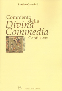 COMMENTO DELLA DIVINA COMMEDIA - CANTI X - XIV